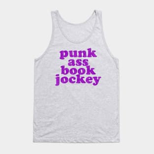 Punk Ass Book Jockey! Tank Top